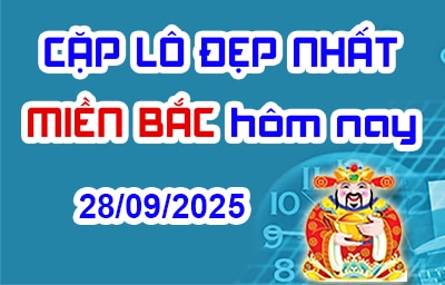 Cặp lô đẹp hôm nay 28-09-2025 – Song thủ lô MB chính xác