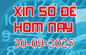 Xin số đề hôm nay ngày 30-09-2025